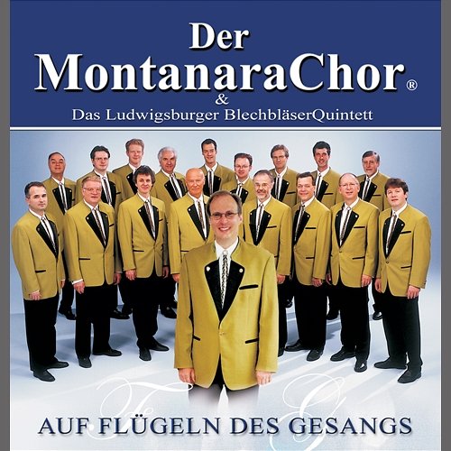 Auf Flügeln Des Gesangs Montanara Chor