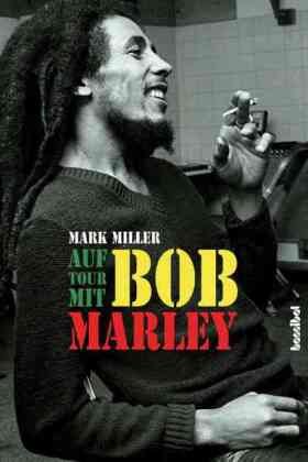 Auf Tour mit Bob Marley Miller Mark