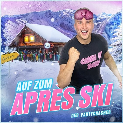 Auf zum Après Ski Der Partycrasher