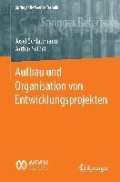 Aufbau und Organisation von Entwicklungsprojekten Schlattmann Josef, Seibel Arthur
