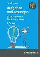 Aufgaben und Lösungen für die Ausbildung im Dachdeckerhandwerk Duerr Hans