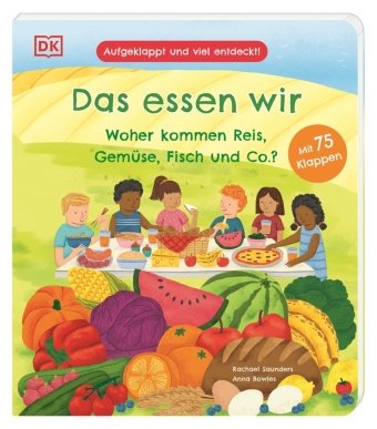 Aufgeklappt und viel entdeckt! Das essen wir Dorling Kindersley