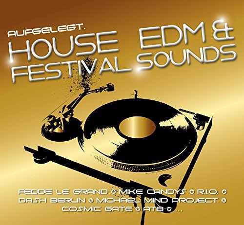 Aufgelegt. House, Edm & Festival Sounds Various Artists