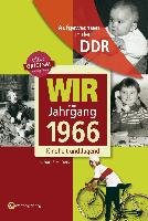 Aufgewachsen in der DDR - Wir vom Jahrgang 1966 - Kindheit und Jugend Hilgers Claudia