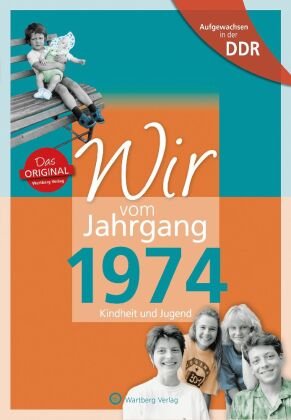 Aufgewachsen in der DDR - Wir vom Jahrgang 1974 - Kindheit und Jugend Wartberg
