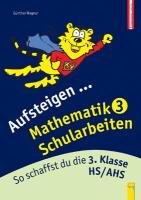 Aufsteigen Mathematik Schularbeiten 3 Wagner Gunther