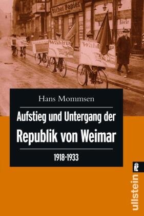 Aufstieg und Untergang der Republik von Weimar 1918 - 1933 Mommsen Hans