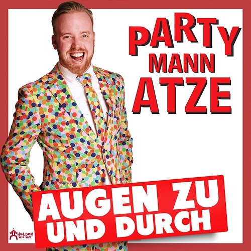 Augen zu und durch Partymann Atze