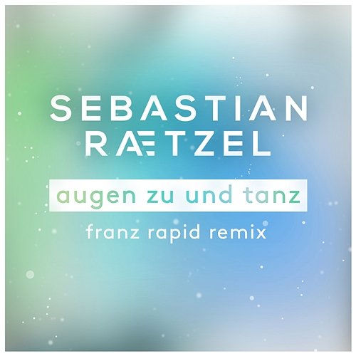 Augen zu und tanz Sebastian Raetzel