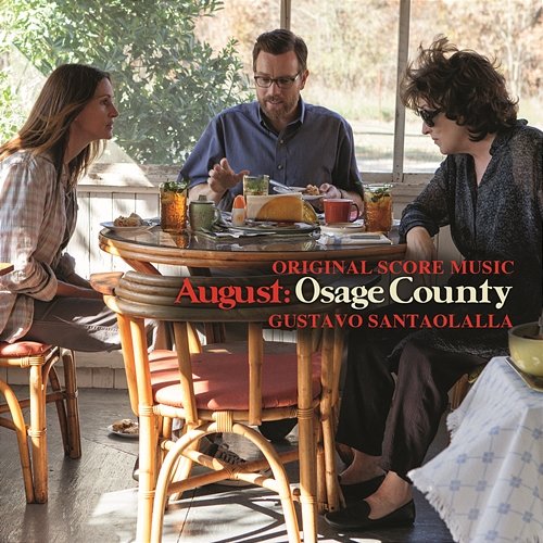 August: Osage County - Original Score Music Gustavo Santaolalla