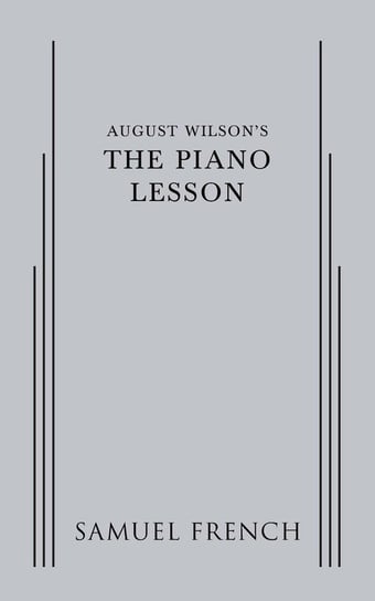 August Wilson's The Piano Lesson Wilson August