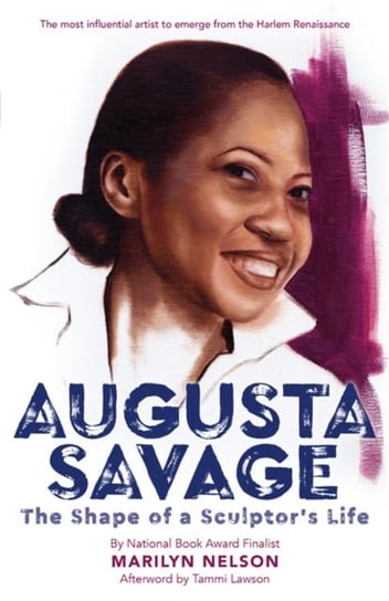 Augusta Savage: The Shape of a Sculptors Life Nelson Marilyn