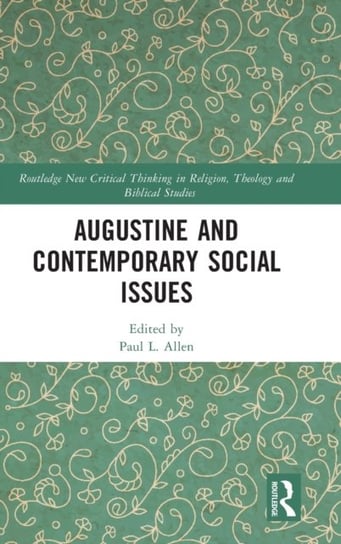Augustine and Contemporary Social Issues Taylor & Francis Ltd.