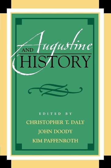 Augustine and History Daly Christopher T.