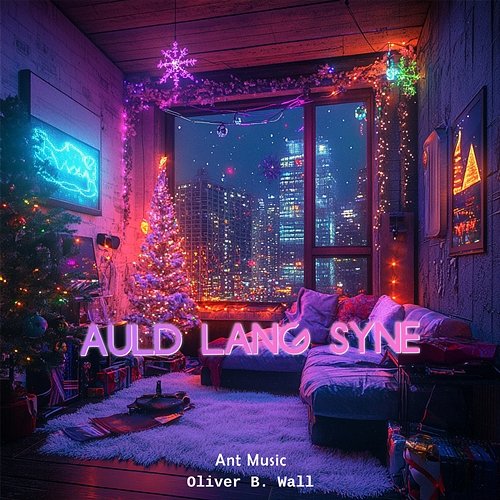Auld Lang Syne Oliver B. Wall