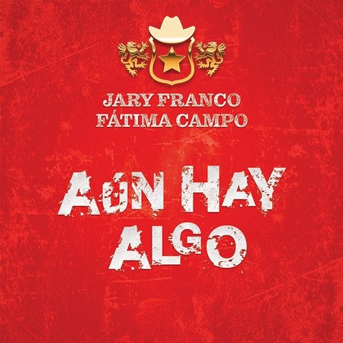 Aún Hay Algo Jary Franco, Fátima Campo