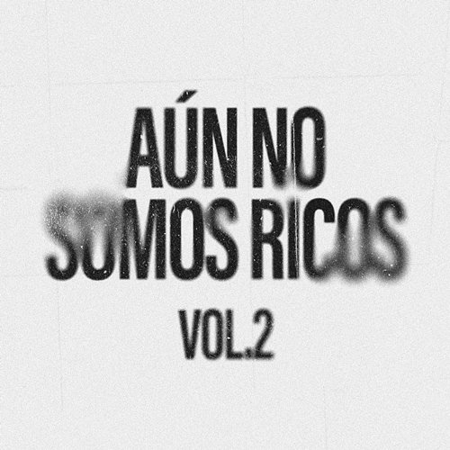 Aún No Somos Ricos Vol. 2 Amalfitan & Dr. Drain