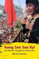 Aung San Suu Kyi and Burma's Struggle for Democracy Lintner Bertil