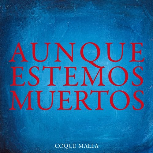 Aunque estemos muertos Coque Malla