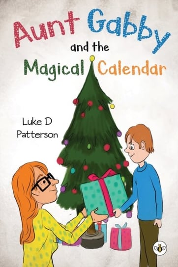 Aunt Gabby and the Magical Calendar Luke D. Patterson