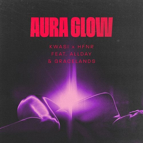 Aura Glow Gracelands, Kwasi, Allday, HFNR