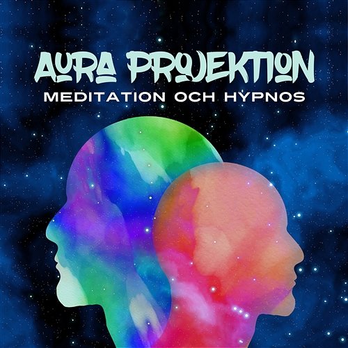 Aura projektion: Meditation och hypnos - Rensa all negativ energi, var en energiläkare, håll grunden Zen Musik Akademi