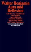 Aura und Reflexion Benjamin Walter