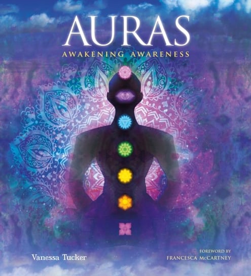 Auras: Awakening Awareness Vanessa Tucker