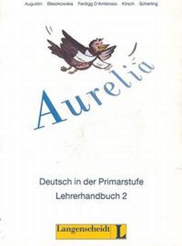 Aurelia 2. Deutsch in der Primarstufe. Książka nauczyciela Augustin Viktor, Błaszkowska Hanna, D'Ambrosio Ferdigg
