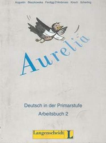 Aurelia 2. Deutsch in der Primarstufe. Zeszyt ćwiczeń Błaszkowska Hanna, D'Ambrosio Ferdigg