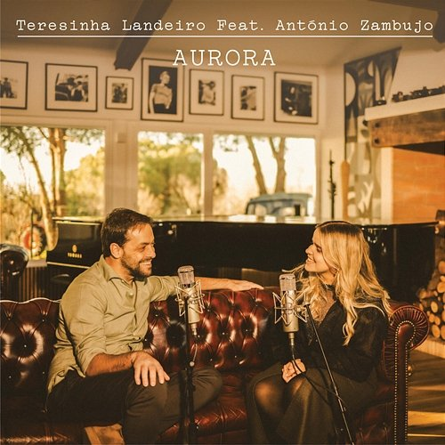 Aurora Teresinha Landeiro feat. António Zambujo