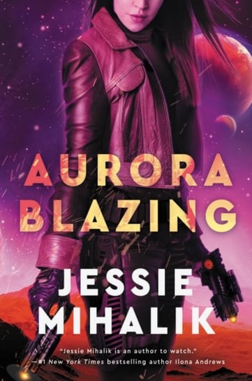 Aurora Blazing. A Novel Jessie Mihalik