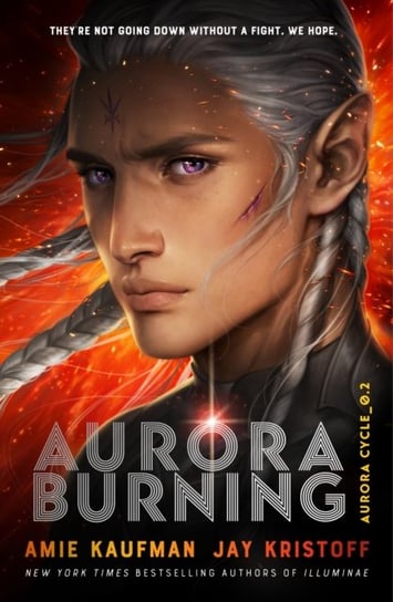 Aurora Burning: (The Aurora Cycle) Kaufman Amie, Kristoff Jay