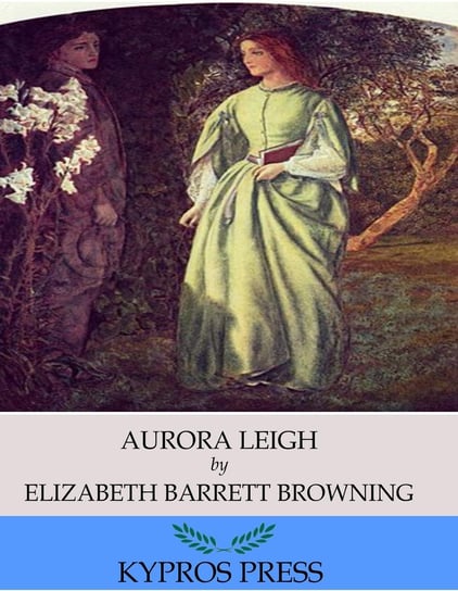 Aurora Leigh Browning Elizabeth Barrett