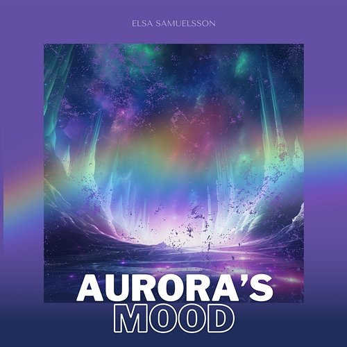 Aurora's Mood Elsa Samuelsson