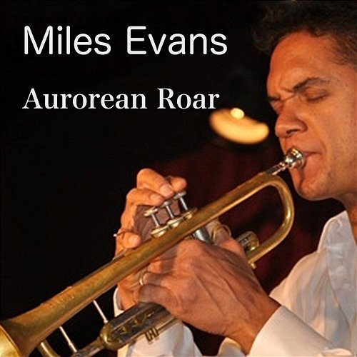 Aurorean Roar Miles Evans feat. David Mann