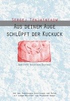 Aus Deinem Auge schlüpft der Kuckuck Tenjatnikow Sergej