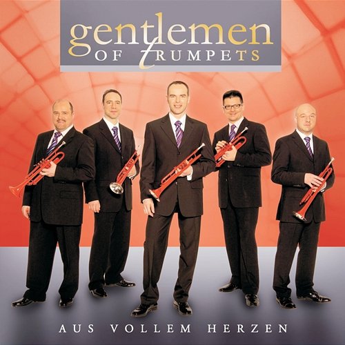 Aus Vollem Herzen Gentlemen Of Trumpets