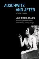 Auschwitz and After Delbo Charlotte
