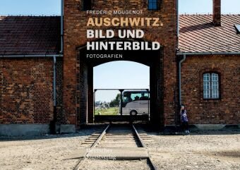 Auschwitz. Bild und Hinterbild Deutscher Kunstverlag