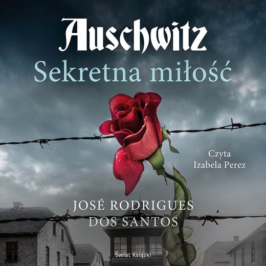 Auschwitz. Sekretna miłość Jose Rodrigues dos Santos