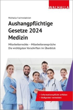 Aushangpflichtige Gesetze 2024 Medizin Walhalla Fachverlag