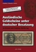 Ausländische Geldscheine unter deutscher Besatzung im Ersten und Zweiten Weltkrieg Schamberg Wolfgang, Grabowski Hans L., Huschka Henning