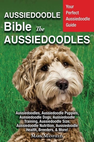 Aussiedoodle Bible And Aussiedoodles Manfield Mark