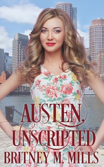 Austen, Unscripted Mills Britney M.