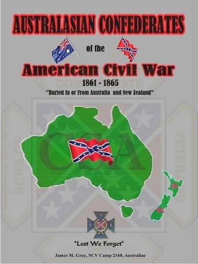Australasian Confederates of the American Civil War Gray James M.