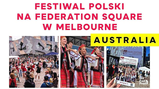 Australia: Festiwal Polski na Federation Square w Melbourne - Idź Pod Prąd Nowości - podcast Opracowanie zbiorowe