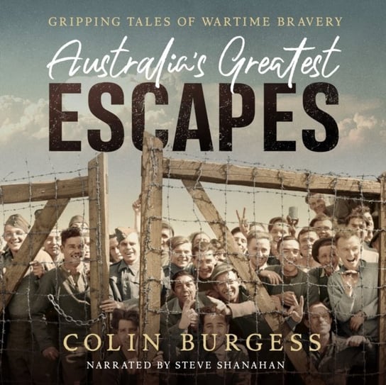Australia's Greatest Escapes Burgess Colin