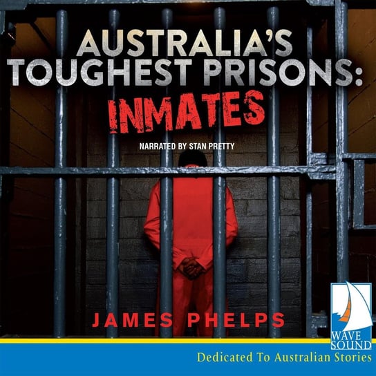 Australia's Toughest Prisons - audiobook James Phelps