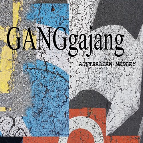 Australian Medley GANGgajang